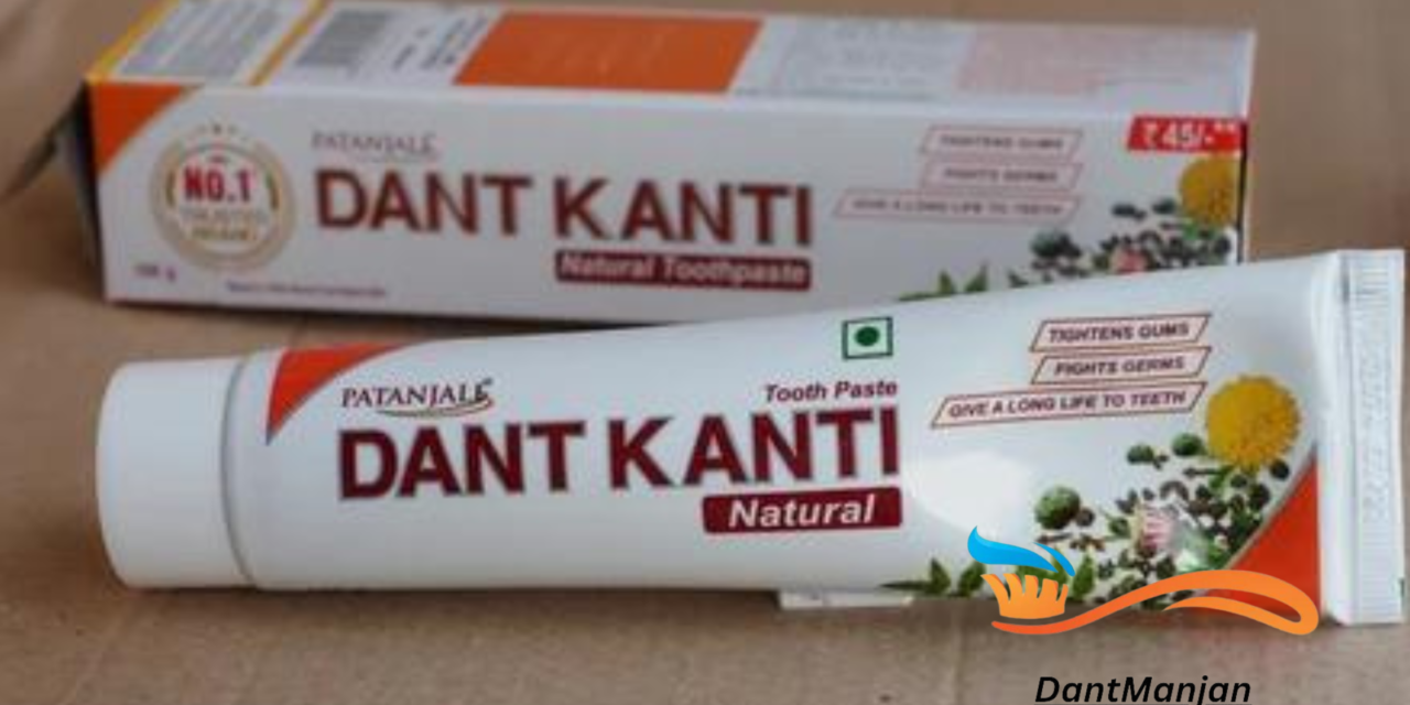 Dant Kanti Toothpaste: Best Solution for Smiling Naturally